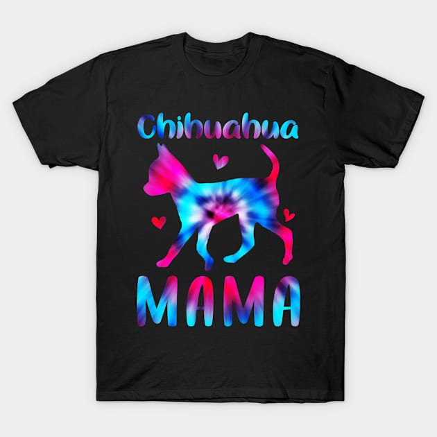 Chihuahua Mama Tie Dye Funny Dog Mom Chihuahua Lovers Gift T-Shirt by Maica